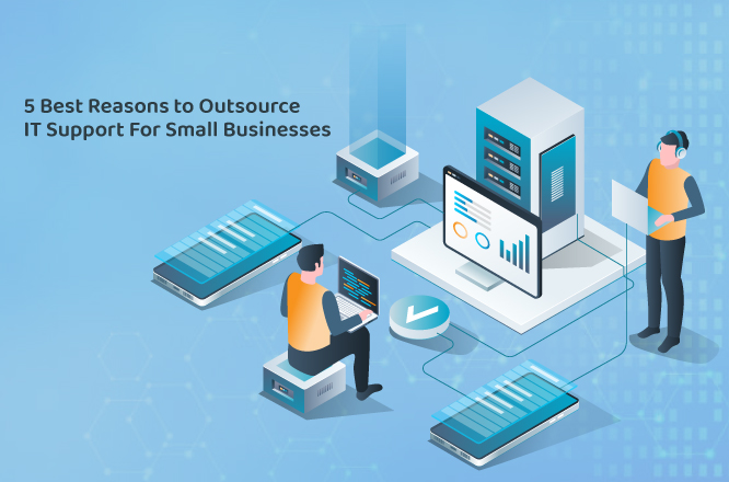 Reasons to outsource IT support for small businesses