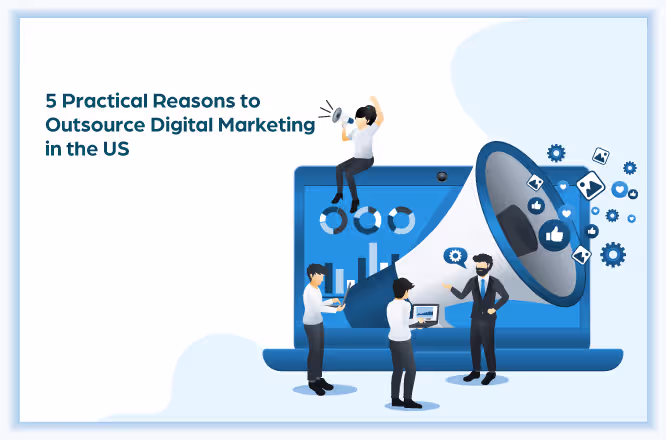 5 Reasons to Outsource Digital Marketing