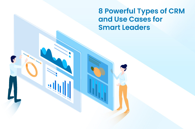 types of CRMs and use cases