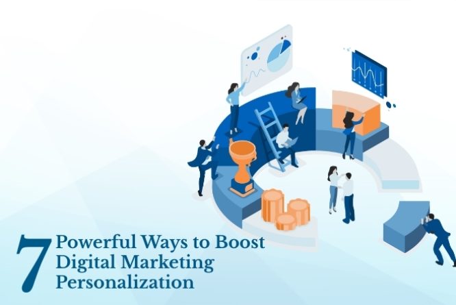 Powerful ways to boost digital marketing personalization