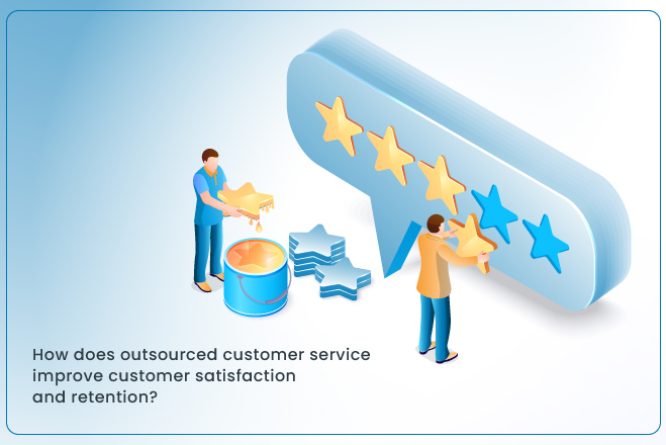 How-does-outsourced-customer-service-improve-customer-satisfaction-and-retention- (1)