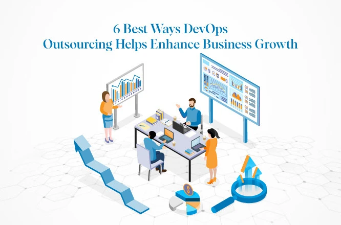 Ways DevOps Outsourcing Helps Enhance Business Growth