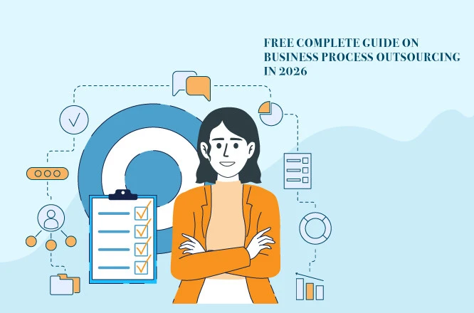 The complete free guide on business process outsourcing (BPO)
