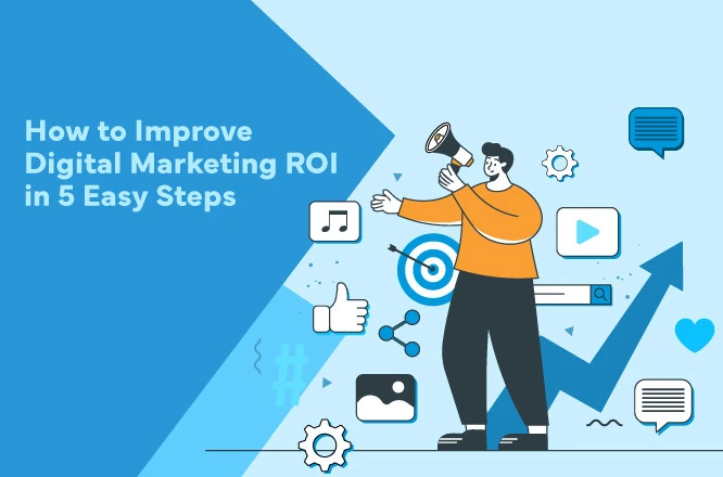How to improve digital marketing ROI