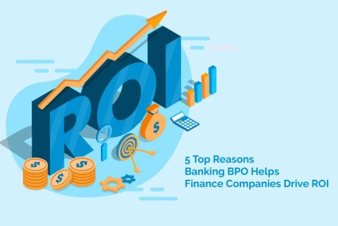 Reasons Banking BPO helps improve ROI for Banks and Financial Industries