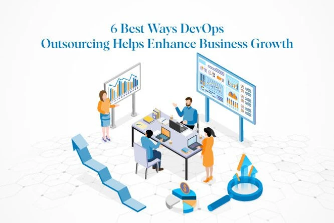 Ways DevOps Outsourcing Helps Enhance Business Growth