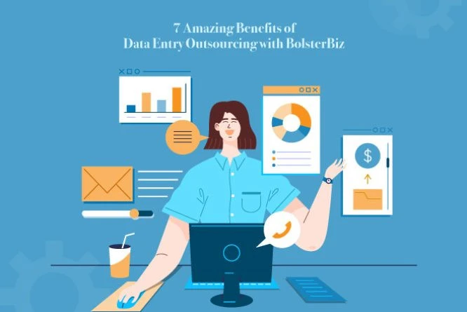 Benefits of data entry outsourcing with BolsterBiz