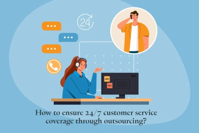 How-to-ensure-24-7-customer-service-coverage-through-outsourcing-